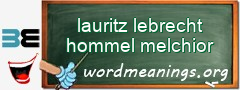 WordMeaning blackboard for lauritz lebrecht hommel melchior